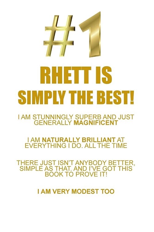 Rhett Is Simply the Best Affirmations Workbook Positive Affirmations Workbook Includes: Mentoring Questions, Guidance, Supporting You (Paperback)