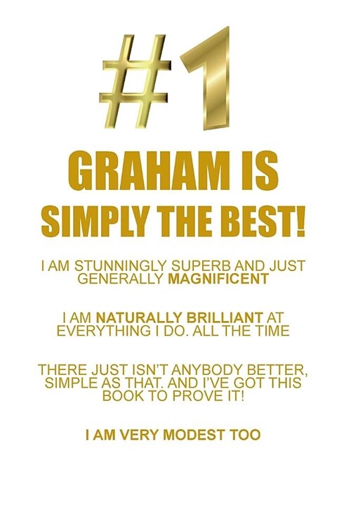 Graham Is Simply the Best Affirmations Workbook Positive Affirmations Workbook Includes: Mentoring Questions, Guidance, Supporting You (Paperback)