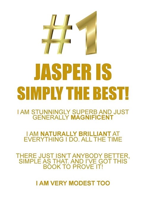 Jasper Is Simply the Best Affirmations Workbook Positive Affirmations Workbook Includes: Mentoring Questions, Guidance, Supporting You (Paperback)