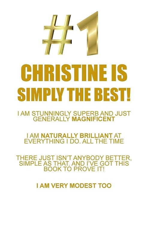 Christine Is Simply the Best Affirmations Workbook Positive Affirmations Workbook Includes: Mentoring Questions, Guidance, Supporting You (Paperback)