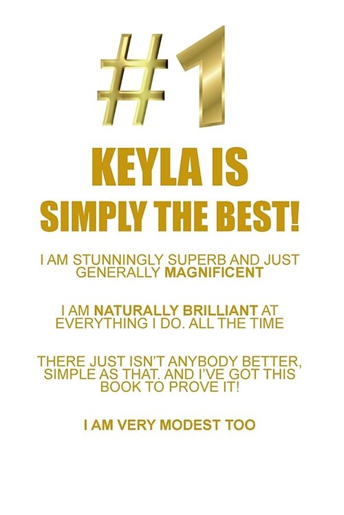 Keyla Is Simply the Best Affirmations Workbook Positive Affirmations Workbook Includes: Mentoring Questions, Guidance, Supporting You (Paperback)