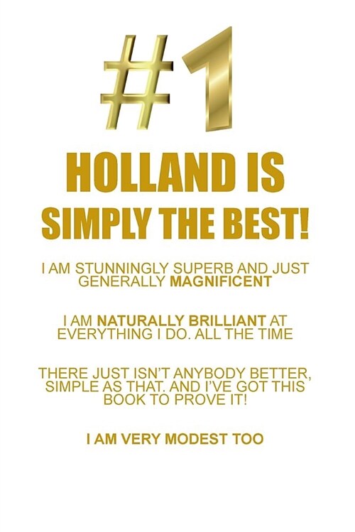 Holland Is Simply the Best Affirmations Workbook Positive Affirmations Workbook Includes: Mentoring Questions, Guidance, Supporting You (Paperback)