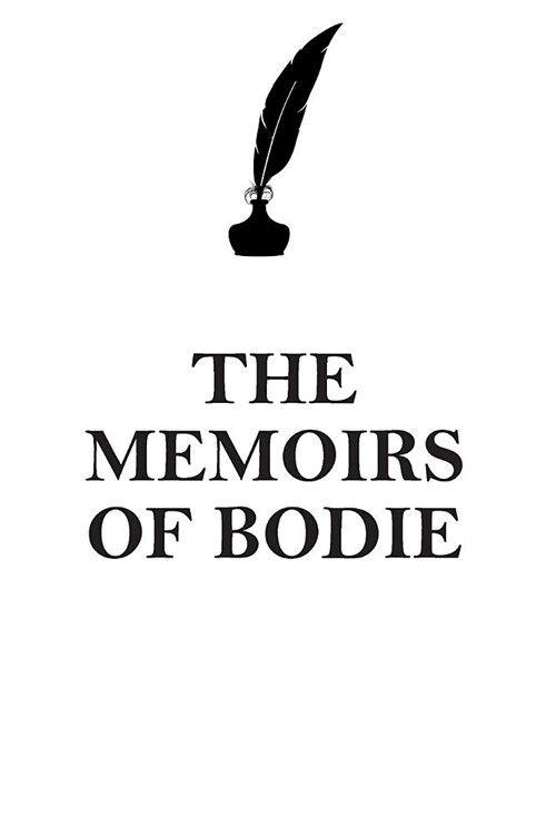 The Memoirs of Bodie Affirmations Workbook Positive Affirmations Workbook Includes: Mentoring Questions, Guidance, Supporting You (Paperback)