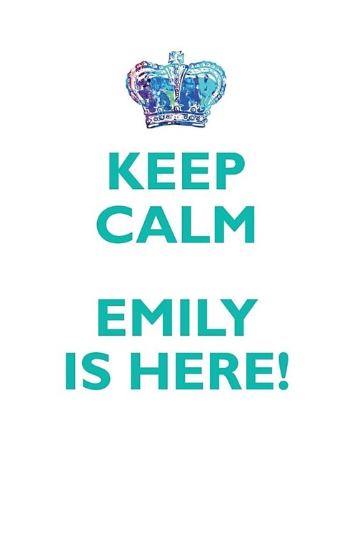 Keep Calm, Emily Is Here Affirmations Workbook Positive Affirmations Workbook Includes: Mentoring Questions, Guidance, Supporting You (Paperback)