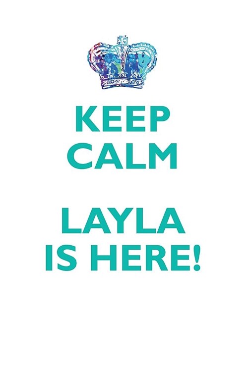 Keep Calm, Layla Is Here Affirmations Workbook Positive Affirmations Workbook Includes: Mentoring Questions, Guidance, Supporting You (Paperback)