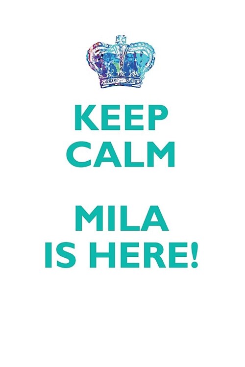 Keep Calm, Mila Is Here Affirmations Workbook Positive Affirmations Workbook Includes: Mentoring Questions, Guidance, Supporting You (Paperback)