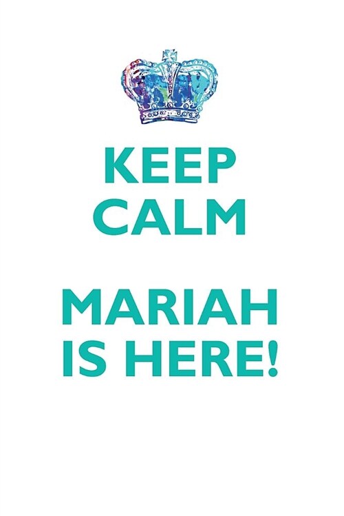 Keep Calm, Mariah Is Here Affirmations Workbook Positive Affirmations Workbook Includes: Mentoring Questions, Guidance, Supporting You (Paperback)