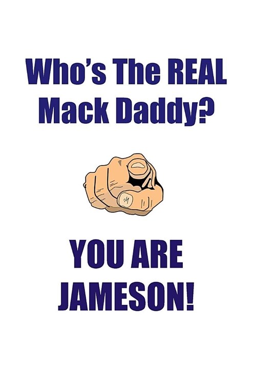 Jameson Is the Real Mack Daddy Affirmations Workbook Positive Affirmations Workbook Includes: Mentoring Questions, Guidance, Supporting You (Paperback)