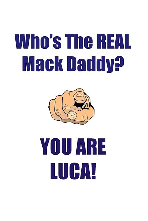 Luca Is the Real Mack Daddy Affirmations Workbook Positive Affirmations Workbook Includes: Mentoring Questions, Guidance, Supporting You (Paperback)