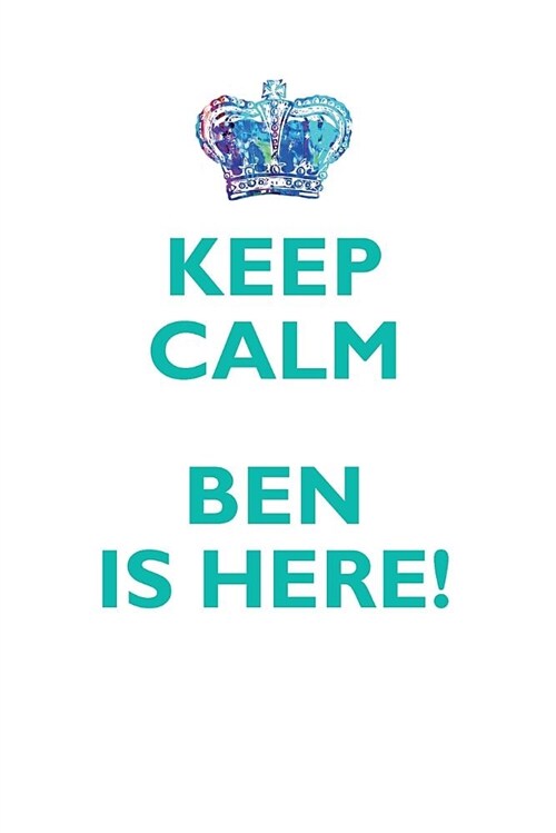 Keep Calm, Ben Is Here Affirmations Workbook Positive Affirmations Workbook Includes: Mentoring Questions, Guidance, Supporting You (Paperback)