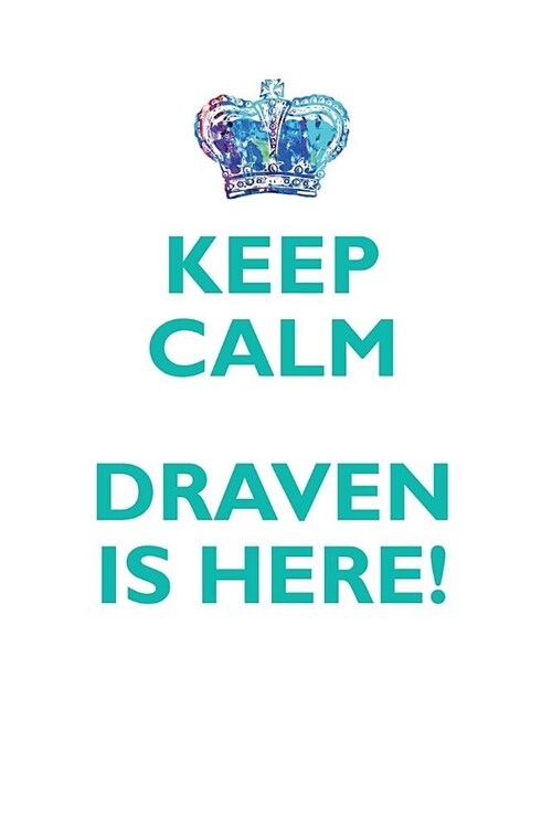 Keep Calm, Draven Is Here Affirmations Workbook Positive Affirmations Workbook Includes: Mentoring Questions, Guidance, Supporting You (Paperback)