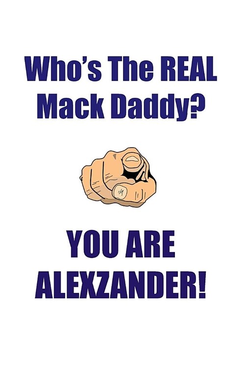 Alexzander Is the Real Mack Daddy Affirmations Workbook Positive Affirmations Workbook Includes: Mentoring Questions, Guidance, Supporting You (Paperback)