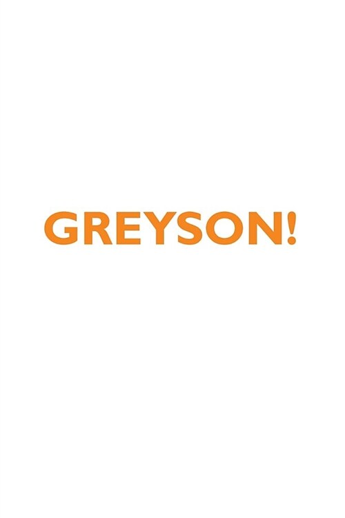 Greyson! Affirmations Notebook & Diary Positive Affirmations Workbook Includes: Mentoring Questions, Guidance, Supporting You (Paperback)