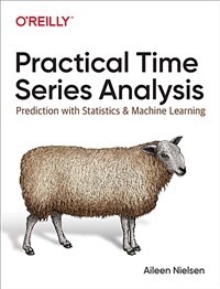 Practical time series analysis : prediction with statistics and machine learning