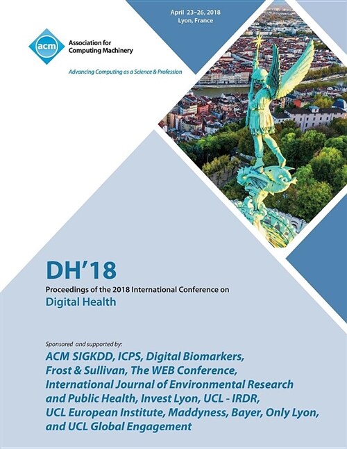 Dh 18: Proceedings of the 2018 International Conference on Digital Health (Paperback)