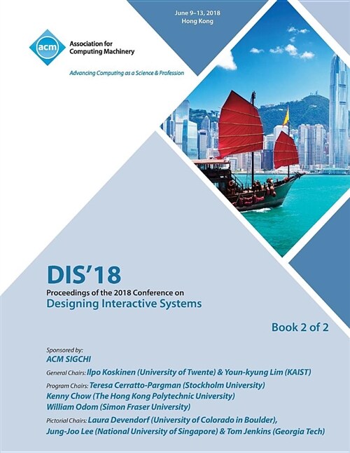 Dis 18: Proceedings of the 2018 Designing Interactive Systems Conference Vol 2 (Paperback)