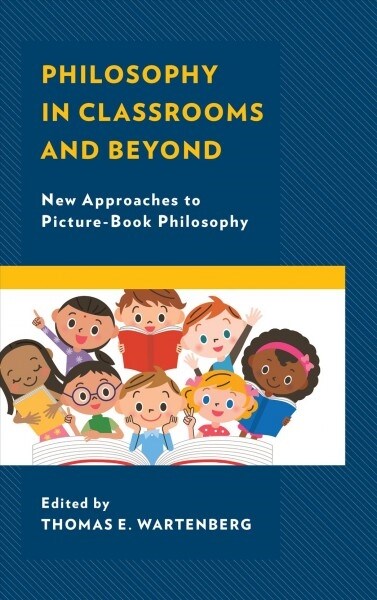 Philosophy in Classrooms and Beyond: New Approaches to Picture-Book Philosophy (Hardcover)