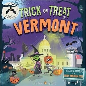 Trick or Treat in Vermont: A Halloween Adventure in the Green Mountain State (Hardcover)