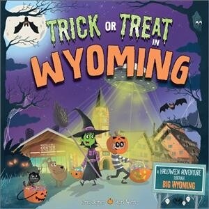 [중고] Trick or Treat in Wyoming: A Halloween Adventure Through Big Wyoming (Hardcover)