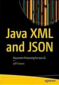 Java XML and Json: Document Processing for Java Se (Paperback, 2)