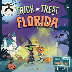 Trick or Treat in Florida: A Halloween Adventure in the Sunshine State (Hardcover)