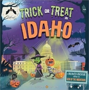[중고] Trick or Treat in Idaho: A Halloween Adventure Through the Gem of the Mountains (Hardcover)