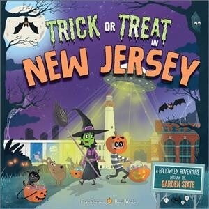 Trick or Treat in New Jersey: A Halloween Adventure Through the Garden State (Hardcover)