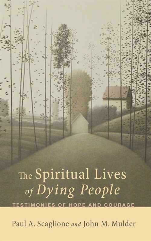 The Spiritual Lives of Dying People (Hardcover)