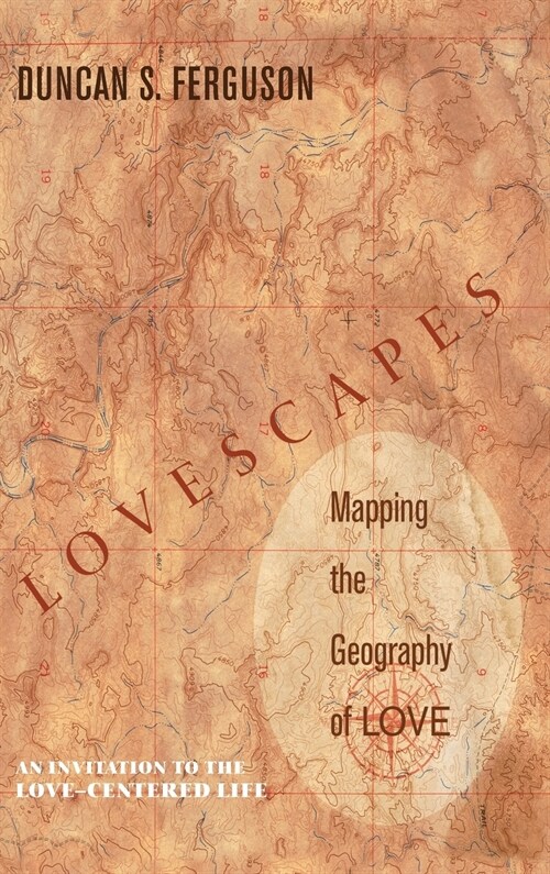 Lovescapes, Mapping the Geography of Love (Hardcover)