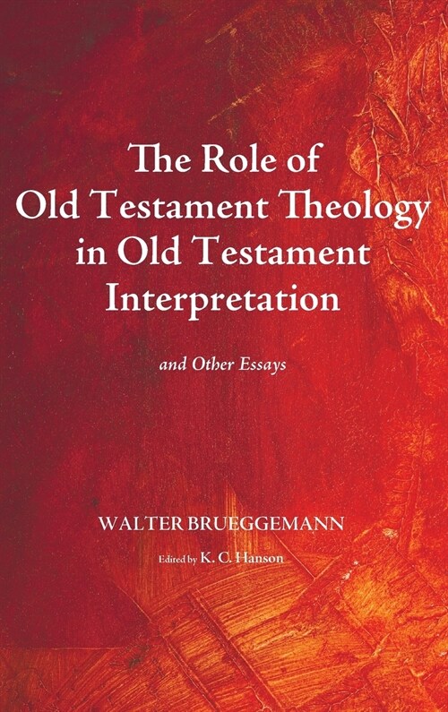 The Role of Old Testament Theology in Old Testament Interpretation (Hardcover)