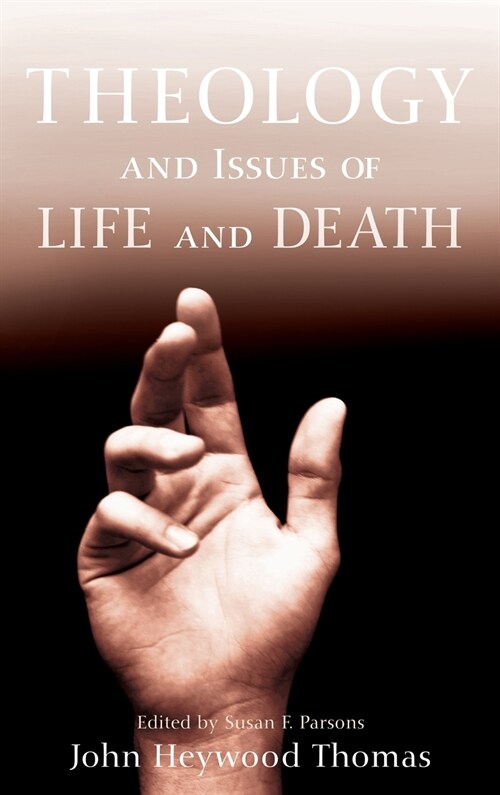 Theology and Issues of Life and Death (Hardcover)