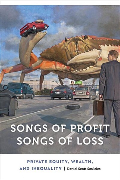 Songs of Profit, Songs of Loss: Private Equity, Wealth, and Inequality (Paperback)