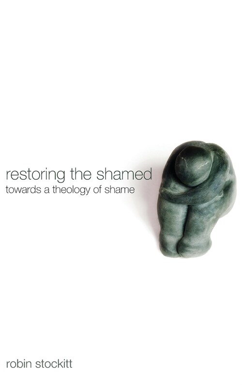 Restoring the Shamed (Hardcover)