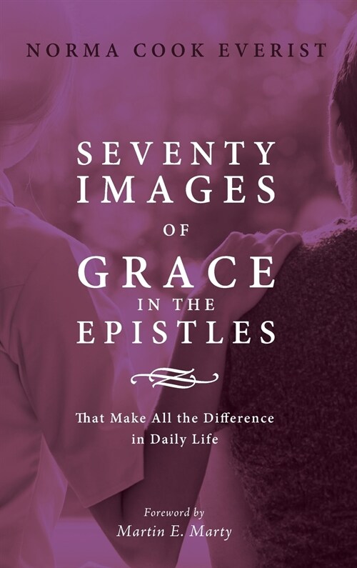 Seventy Images of Grace in the Epistles . . . (Hardcover)