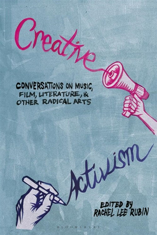 Creative Activism: Conversations on Music, Film, Literature, and Other Radical Arts (Paperback)