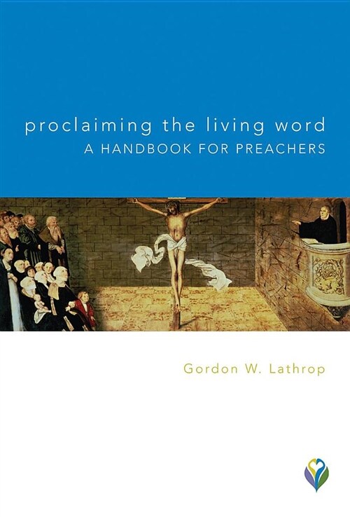 Proclaiming the Living Word: A Handbook for Preachers (Paperback)