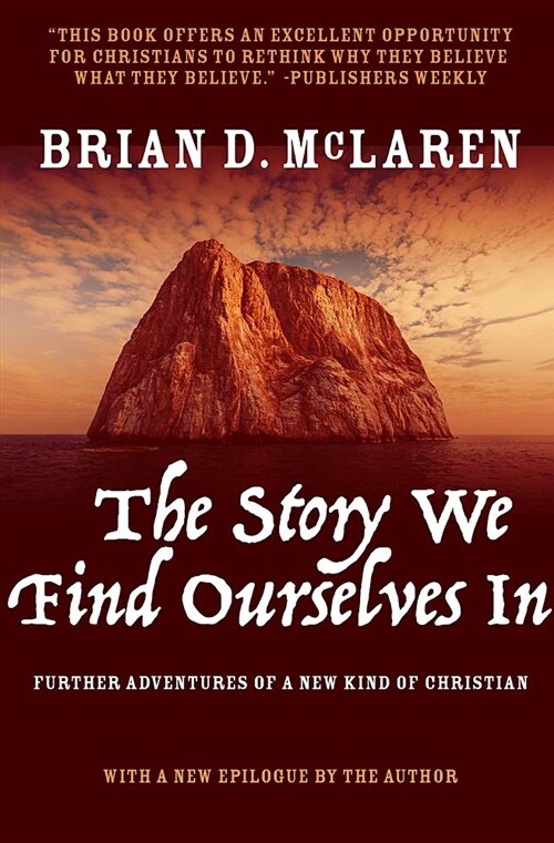 The Story We Find Ourselves in: Further Adventures of a New Kind of Christian (Paperback)