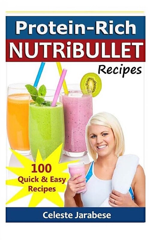 Protein-Rich Nutribullet Recipes (Paperback)