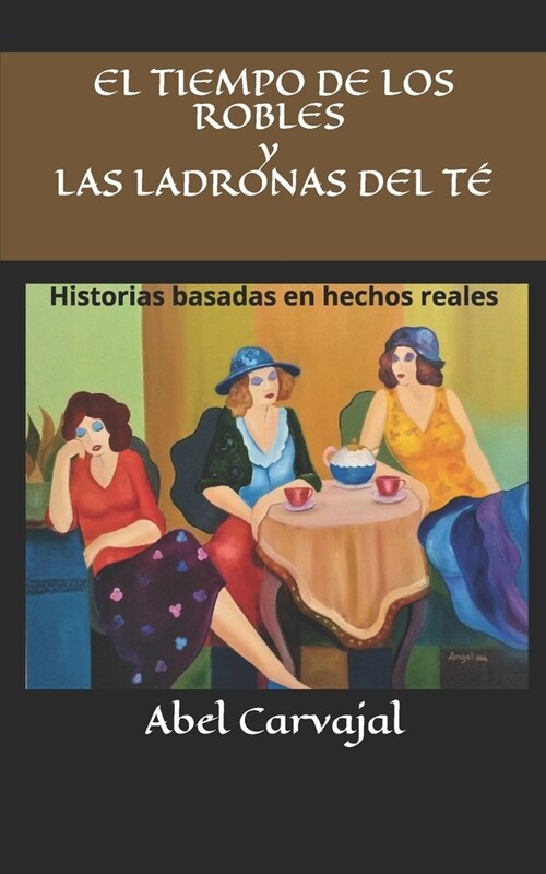 EL TIEMPO DE LOS ROBLES y LAS LADRONAS DEL T? (Paperback)