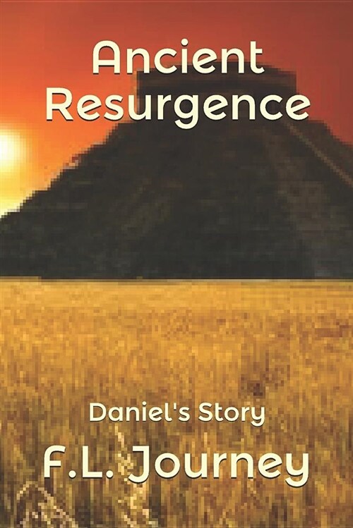 Ancient Resurgence: Daniels Story (Paperback)