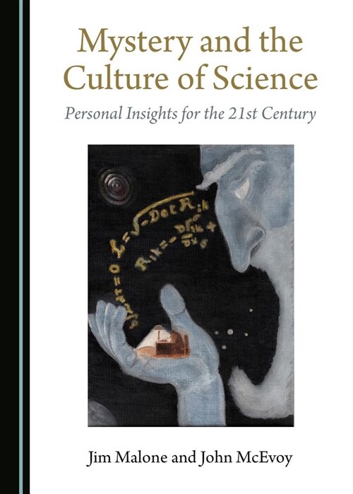 Mystery and the Culture of Science: Personal Insights for the 21st Century (Hardcover)