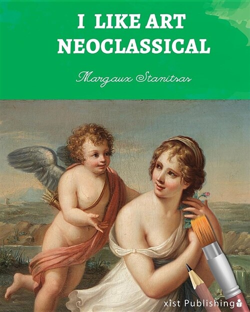 I Like Art: Neoclassical (Paperback)
