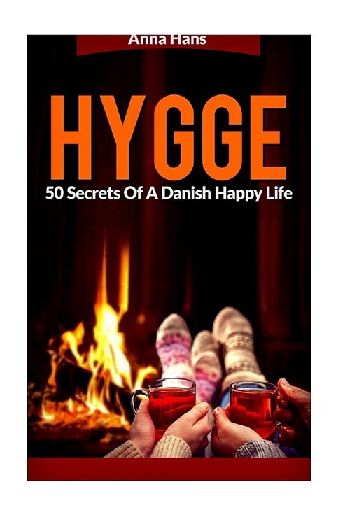 Hygge: 50 Secrets of a Danish Happy Life (Paperback)