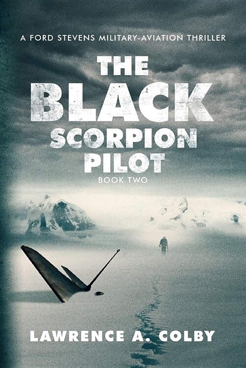 The Black Scorpion Pilot: A Ford Stevens Military-Aviation Thriller (Paperback)