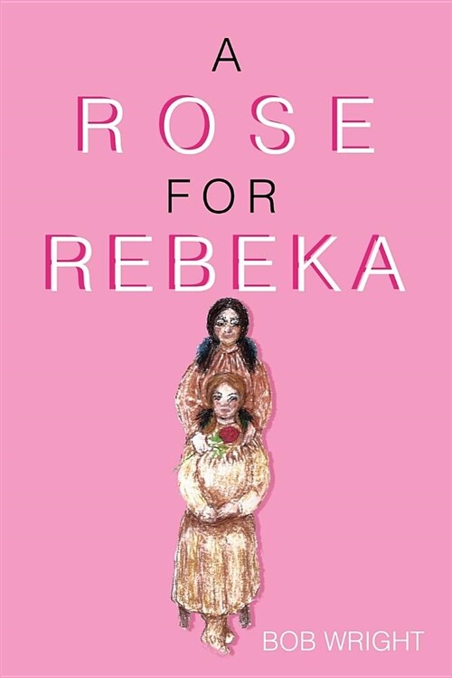 A Rose for Rebeka (Paperback)