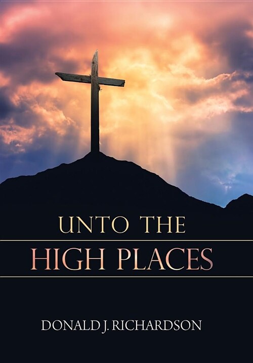 Unto the High Places (Hardcover)