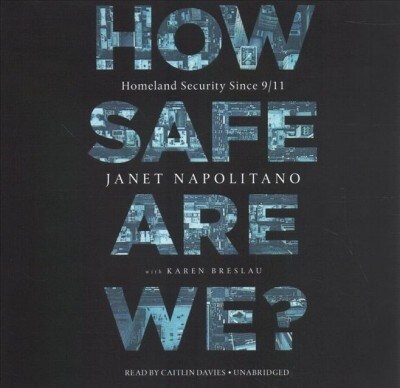 How Safe Are We?: Homeland Security Since 9 /11 (Audio CD)