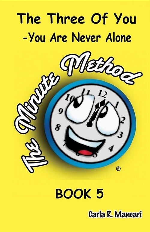 The Minute Method: The Three of You - You Are Never Alone - Book 5 (Paperback)