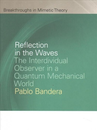 Reflection in the Waves: The Interdividual Observer in a Quantum Mechanical World (Paperback)