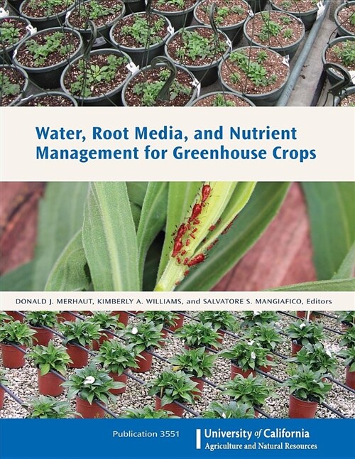 Water, Root Media, and Nutrient Management for Greenhouse Crops (Paperback)